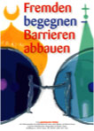 Fremden begegnen - Barrieren abbauen